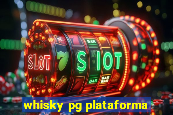 whisky pg plataforma